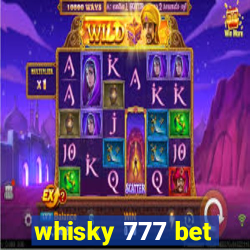 whisky 777 bet